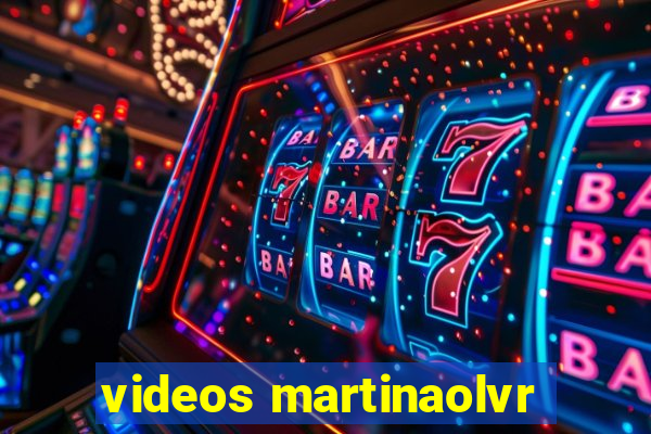 videos martinaolvr