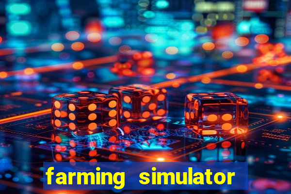 farming simulator 18 dinheiro infinito