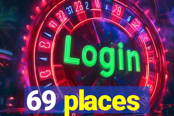 69 places