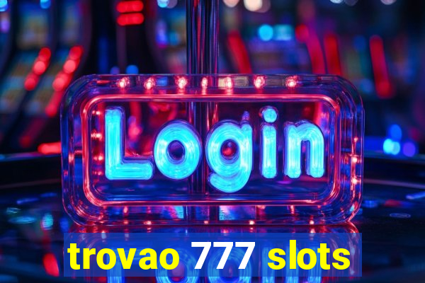 trovao 777 slots