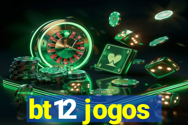 bt12 jogos