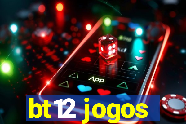 bt12 jogos