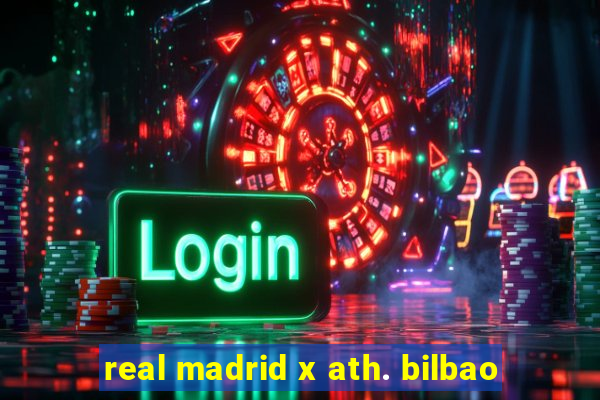real madrid x ath. bilbao