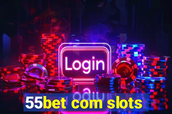55bet com slots