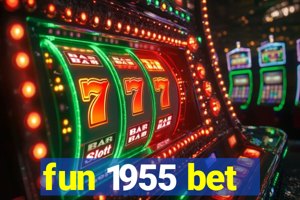 fun 1955 bet