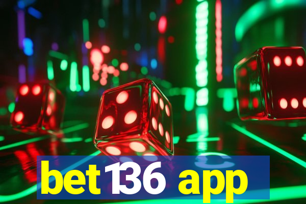 bet136 app