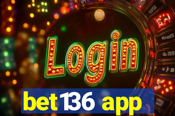 bet136 app