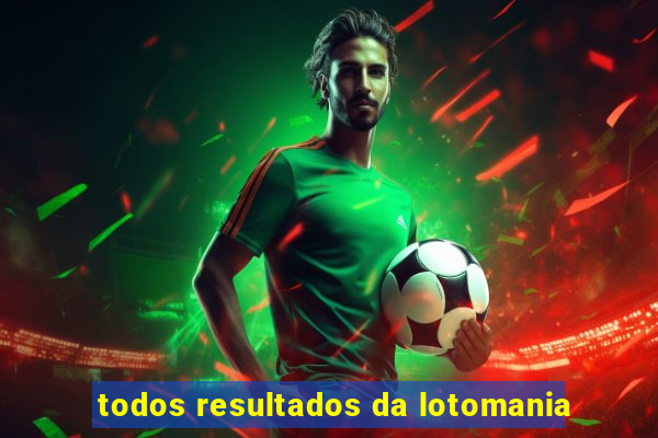 todos resultados da lotomania