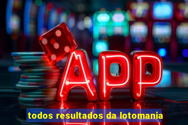 todos resultados da lotomania