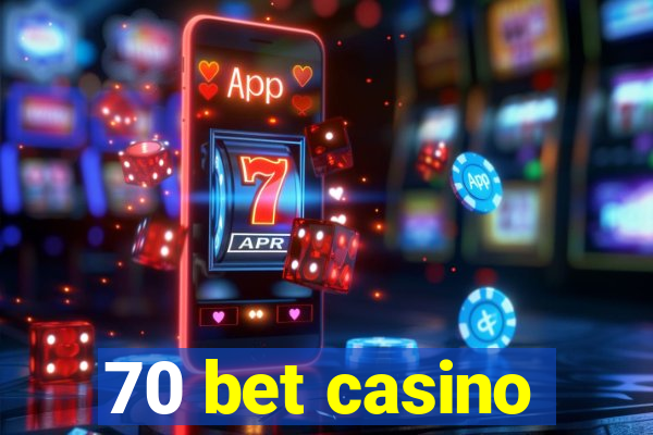 70 bet casino