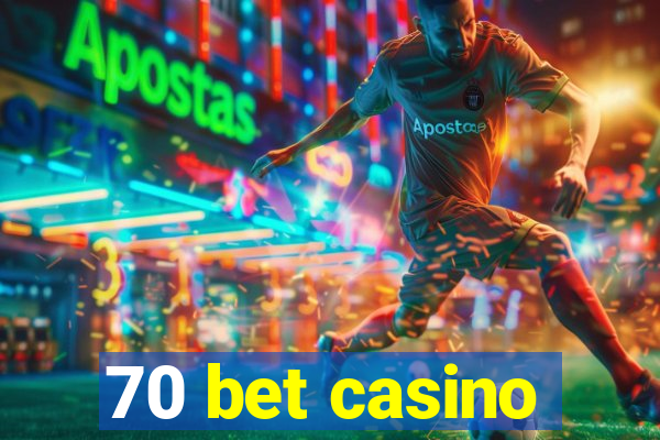 70 bet casino