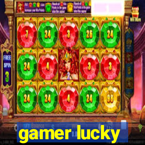gamer lucky