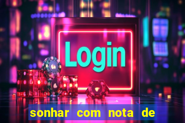 sonhar com nota de 50 reais no jogo do bicho