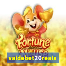 vaidebet20reais