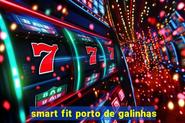 smart fit porto de galinhas
