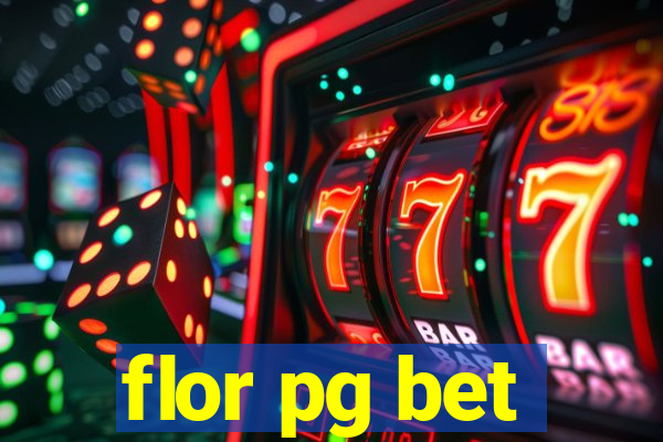 flor pg bet