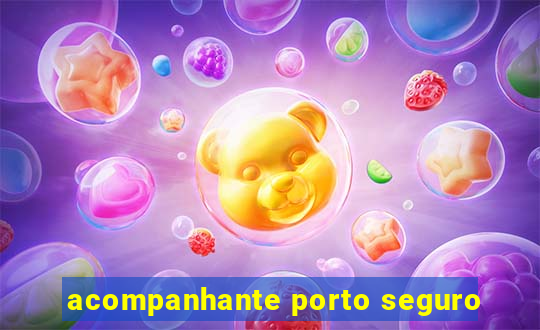 acompanhante porto seguro