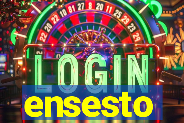 ensesto