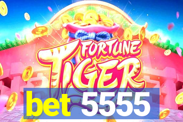 bet 5555