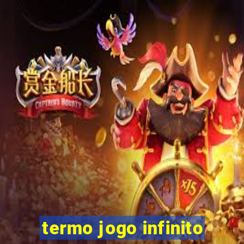 termo jogo infinito