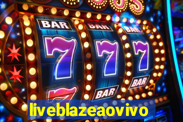 liveblazeaovivo
