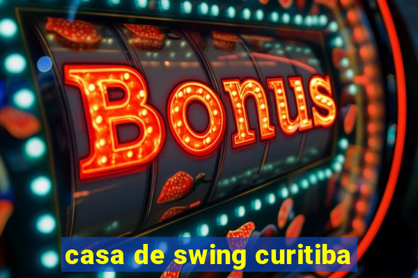 casa de swing curitiba