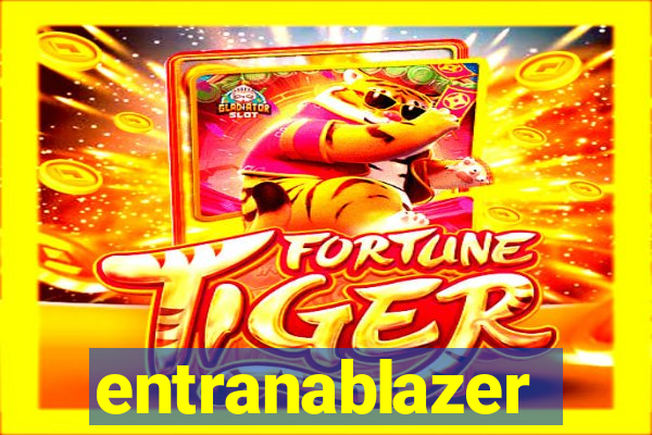 entranablazer