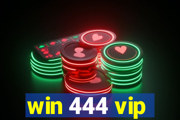 win 444 vip