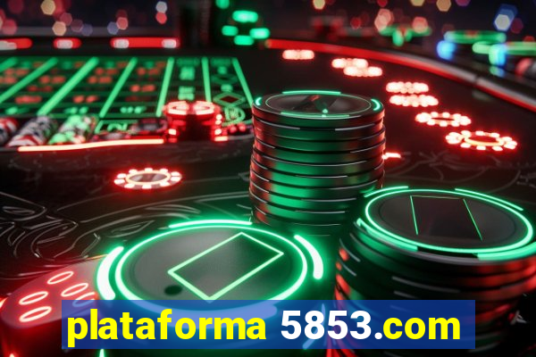 plataforma 5853.com