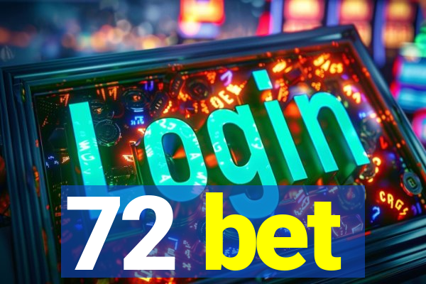 72 bet