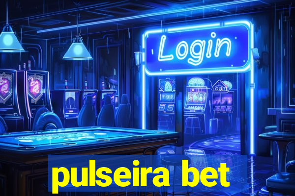 pulseira bet