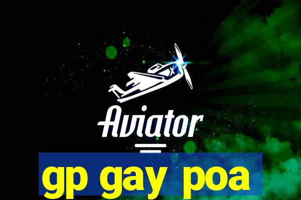 gp gay poa