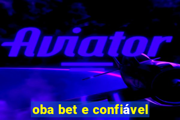 oba bet e confiável