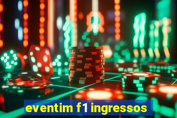 eventim f1 ingressos