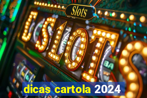 dicas cartola 2024