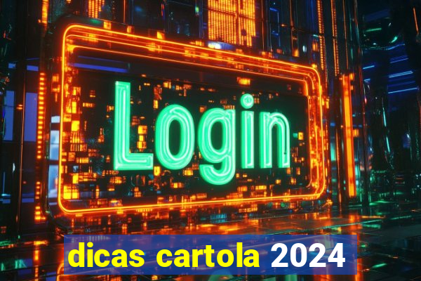 dicas cartola 2024