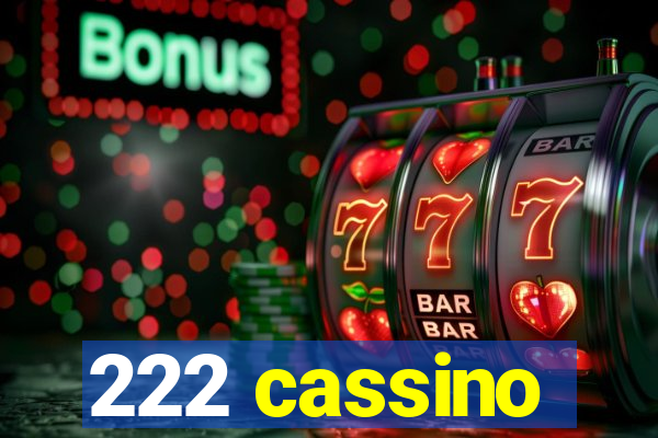 222 cassino