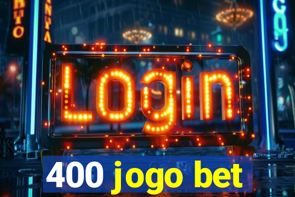 400 jogo bet