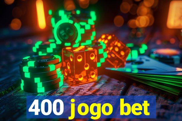 400 jogo bet