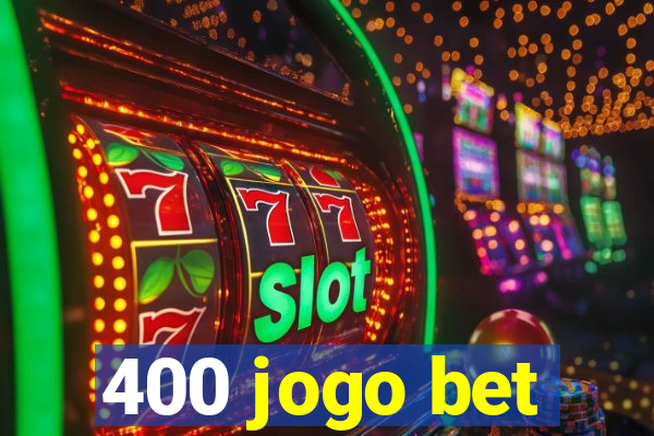 400 jogo bet