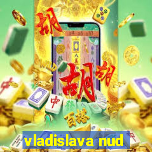 vladislava nud