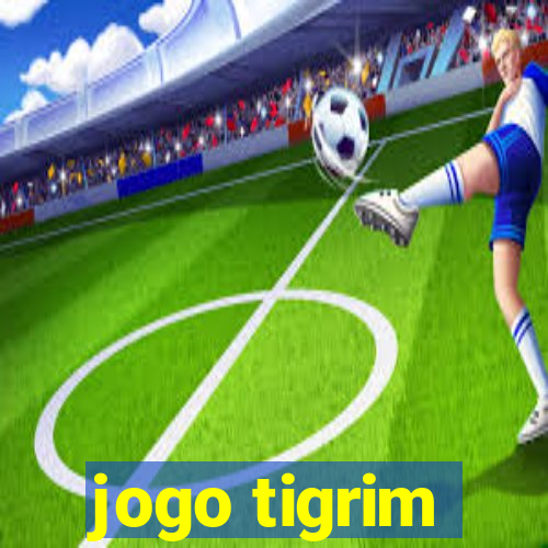 jogo tigrim