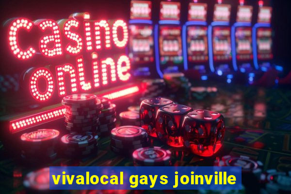 vivalocal gays joinville