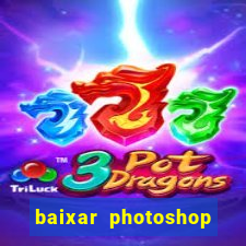 baixar photoshop beta crackeado