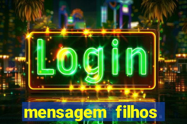 mensagem filhos herança do senhor