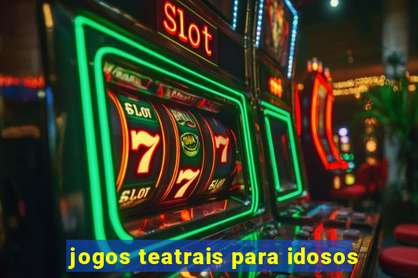 jogos teatrais para idosos