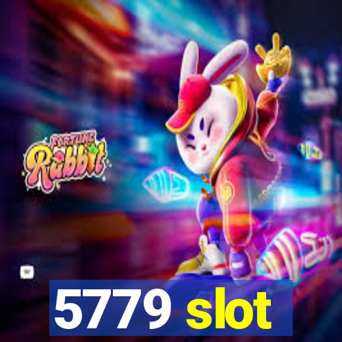 5779 slot