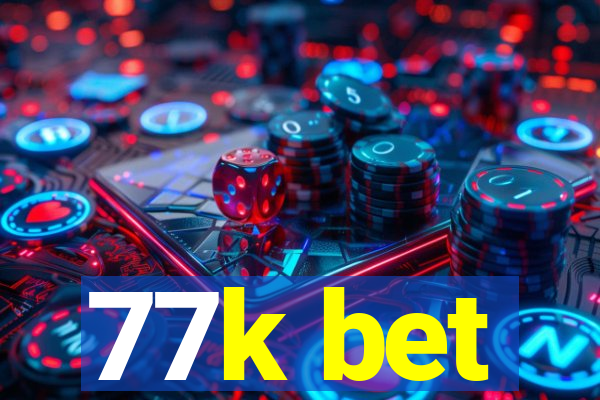 77k bet