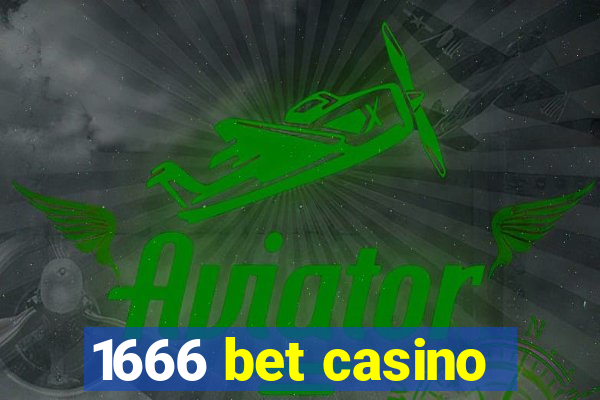 1666 bet casino
