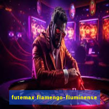 futemax flamengo-fluminense